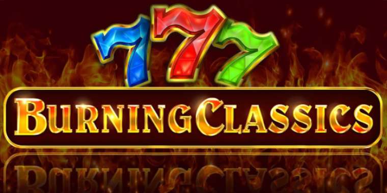 Онлайн слот Burning Classics играть