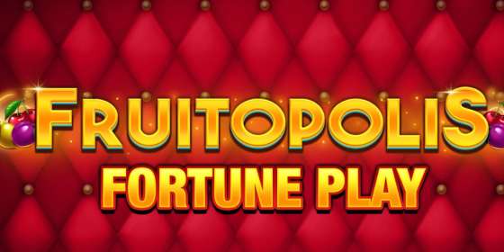 Fruitopolis Fortune (Blueprint Gaming) обзор