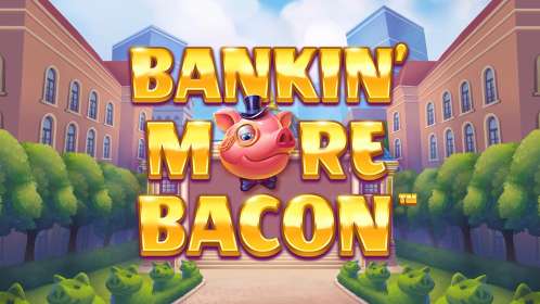 Онлайн слот Bankin' More Bacon играть