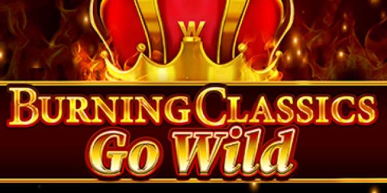 Онлайн слот Burning Classics Go Wild играть