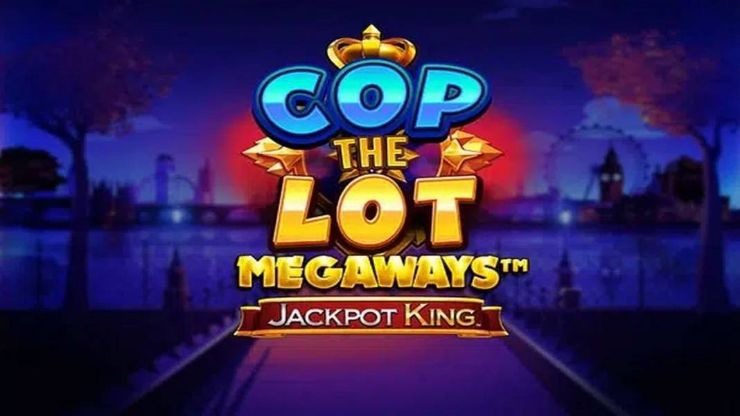 Cop the Lot Megaways Jackpot King