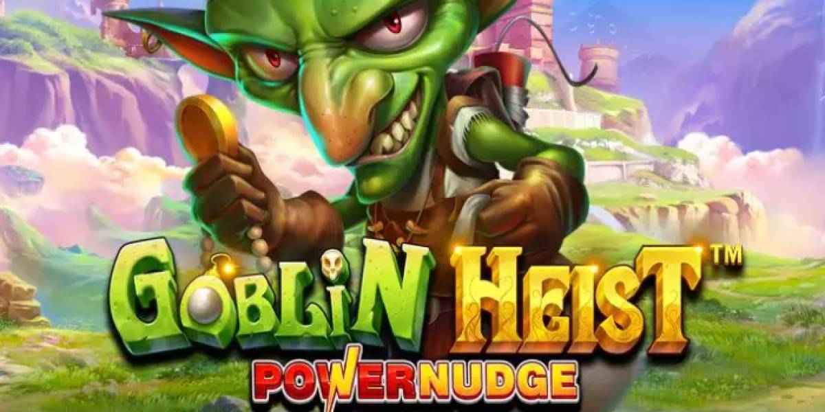 Goblin Heist Powernudge