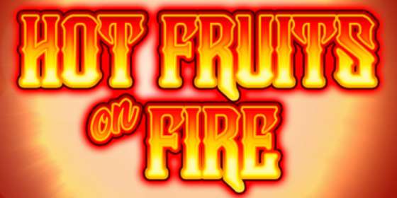 Hot Fruits on Fire (Mancala Gaming) обзор