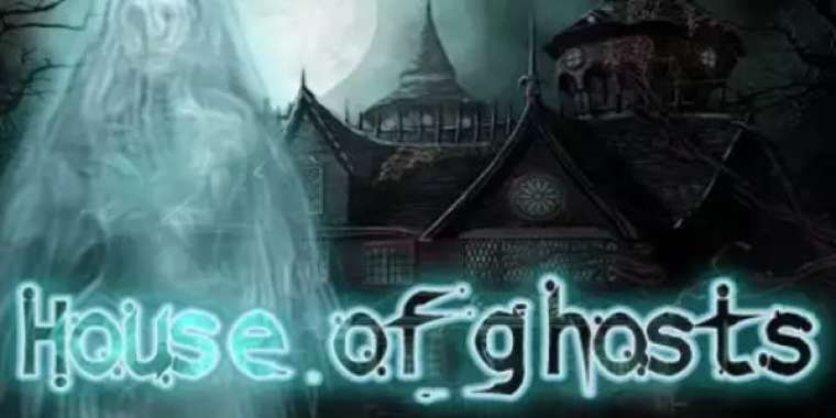 Онлайн слот House of Ghosts играть