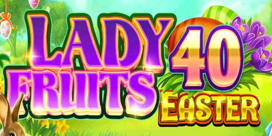 Lady Fruits 40 Easter (Amatic) обзор