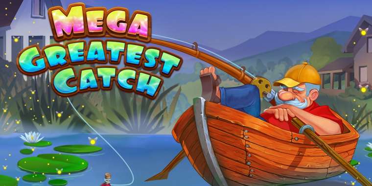Онлайн слот Mega Greatest Catch играть