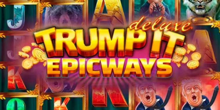 Онлайн слот Trump It Deluxe Epicways играть